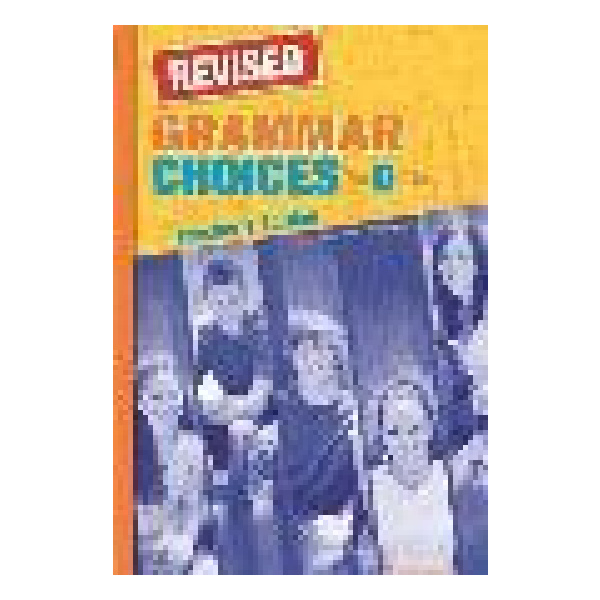 CHOICES D CLASS TEACHER'S GRAMMAR REVISED