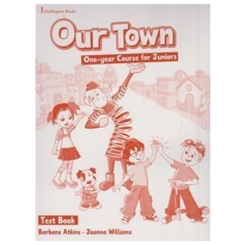 OUR TOWN ONE-YEAR COURSE FOR JUNIORS TEST BOOK