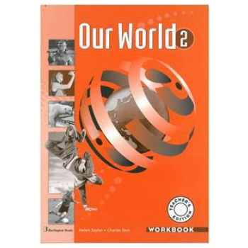OUR WORLD 2 WORKBOOK TEACHER'S