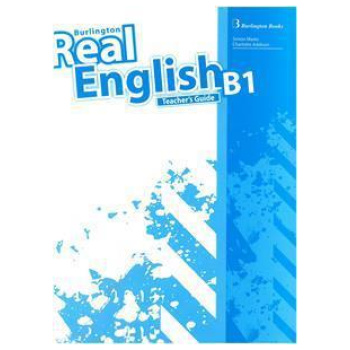REAL ENGLISH B1 TEACHER'S GUIDE