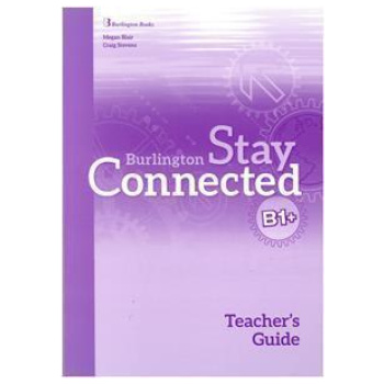 STAY CONNECTED B1+ TEACHER'S GUIDE