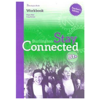 STAY CONNECTED B1+ TEACHER'S WORKBOOK
