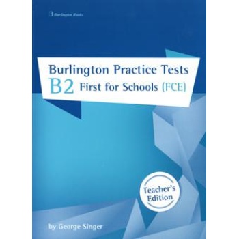 BURLINGTON FIRST FCE FOR SCHOOLS B2 PRACTICE TESTS TEACHER'S BOOK ΒΙΒΛΙΟ ΚΑΘΗΓΗΤΗ