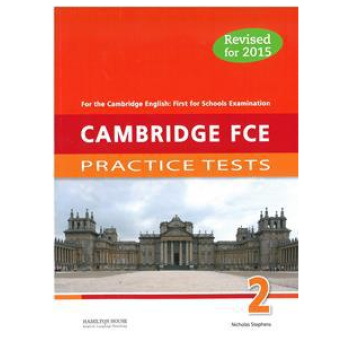 CAMBRIDGE FCE PRACTICE TESTS 2 STUDENT'S BOOK REVISED 2015