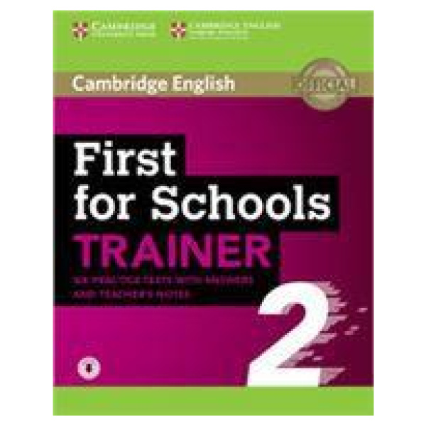 CAMBRIDGE FIRST FCE FOR SCHOOLS TRAINER 2  6 PRACTICE TESTS REVISED 2018 WITH ANSWERS & TEACHER'S NOTES (+AUDIO)
