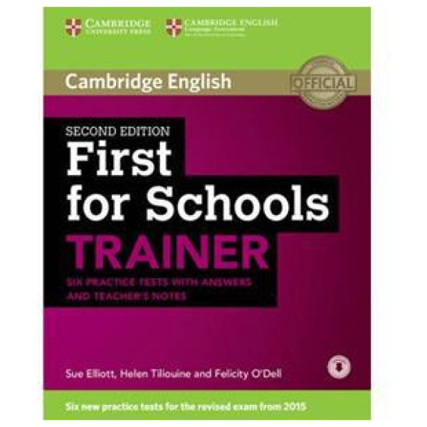 CAMBRIDGE FIRST FCE FOR SCHOOLS TRAINER 6 PRACTICE TESTS REVISED 2015 WITH ANSWERS & TEACHER'S NOTES