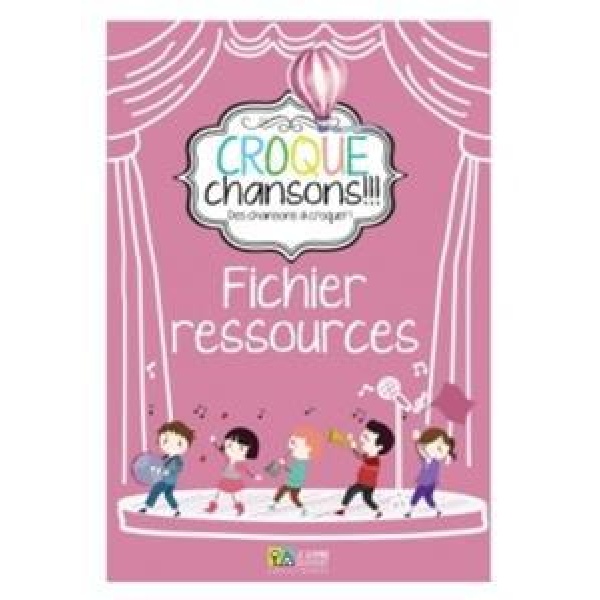 CROQUE CHANSONS FICHIER RESSOURCES