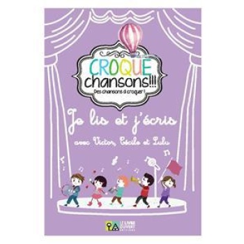 CROQUE CHANSONS: JE LIS ET J'ECRIS  AVEC VICTOR