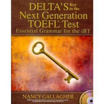 DELTA'S KEY TO THE NEXT GENERATION TOEFL TEST ESSENTIAL GRAMMAR FOR IBT