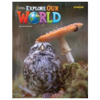 EXPLORE OUR WORLD STARTER STUDENT'S BOOK 2ND ED