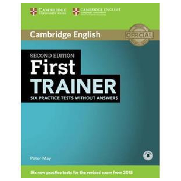 FCE FIRST TRAINER 6 PRACTICE TESTS WO/ANSWERS