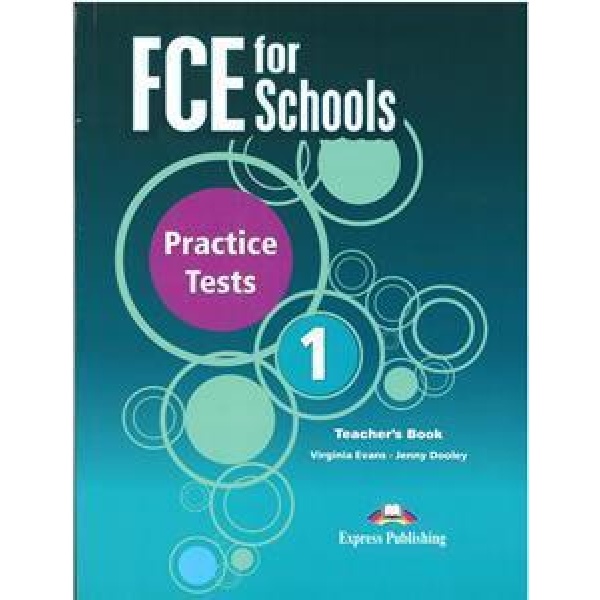 FCE FOR SCHOOLS PRACTICE TESTS 1 TEACHER'S REVISED 2015