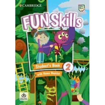 FUN SKILLS LEVEL 2 STUDENT'S BOOK WITH HOME BOOKLET AND DOWNLOADABLE AUDIO