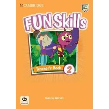 FUN SKILLS LEVEL 2 TEACHER'S BOOK WITH AUDIO DOWNLOAD