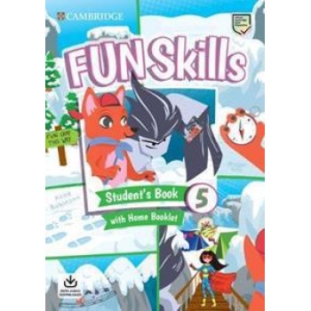 FUN SKILLS LEVEL 5 STUDENT'S BOOK WITH HOME BOOKLET AND DOWNLOADABLE AUDIO