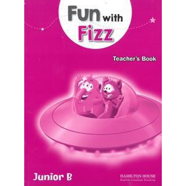 FUN WITH FIZZ PRIMARY 2 JUNIOR B TEACHER'S BOOK