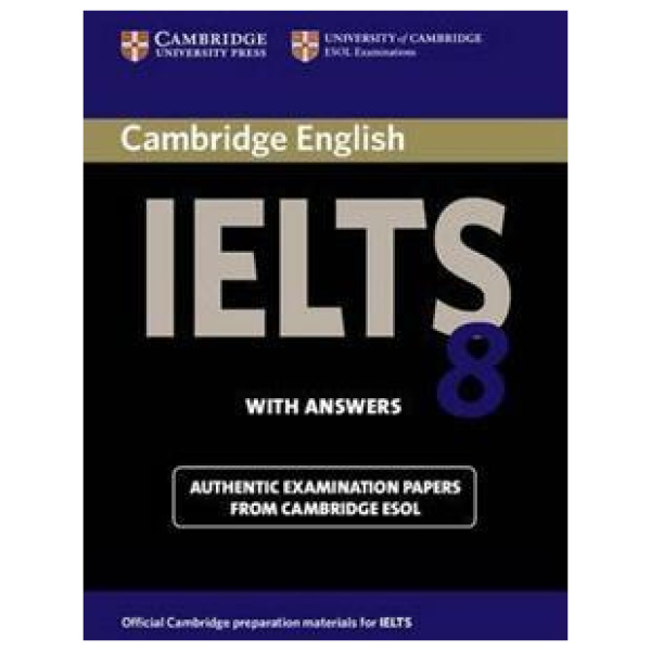 IELTS 8 PRACTICE TESTS STUDENT'S BOOK WITH ANSWERS