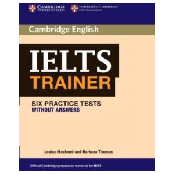 IELTS TRAINER 6 PRACTICE TESTS STUDENT'S BOOK WITHOUT ANSWERS