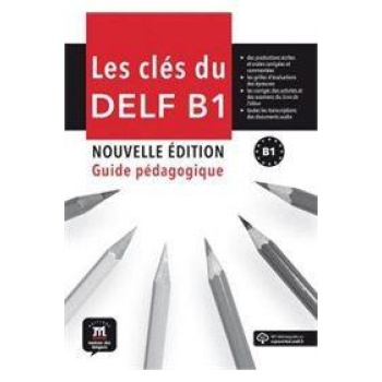LES CLES DU NOUVEAU DELF B1 GUIDE 2017