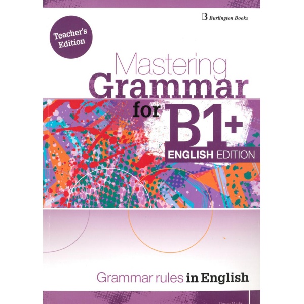 MASTERING GRAMMAR FOR B1+ ENGLISH EDITION TEACHER'S BOOK ΒΙΒΛΙΟ ΚΑΘΗΓΗΤΗ