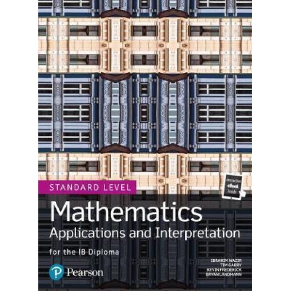 MATHEMATICS APPLICATIONS AND INTERPRETATION FOR THE IB DIPLOMA STANDARD LEVEL