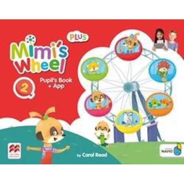 MIMI'S WHEEL LEVEL 2 PLUS STUDENT'S BOOK (+NAVIO APP)