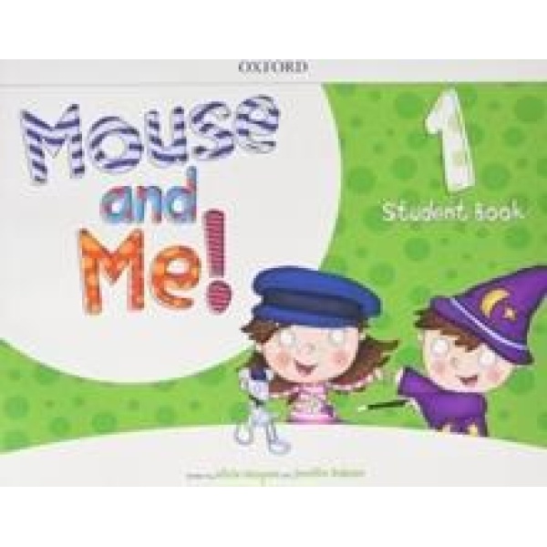 MOUSE AND ME! 1 STUDENT'S BOOK