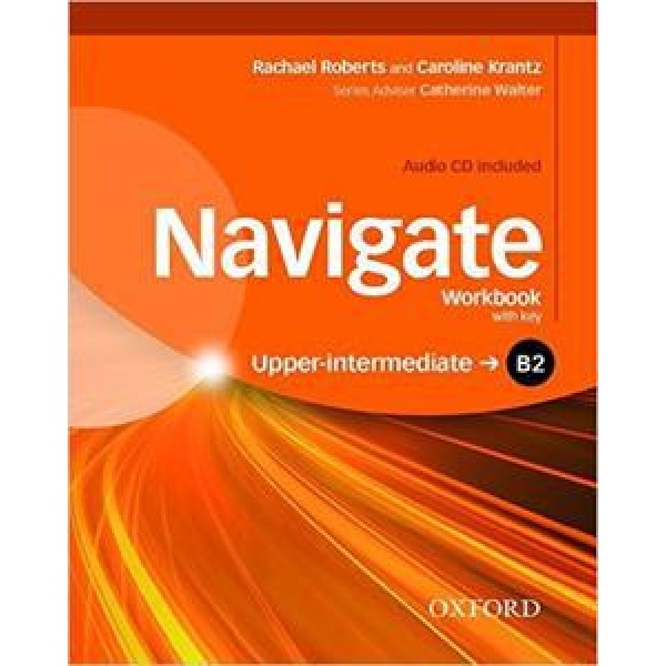 NAVIGATE B2 UPPER-INTERMEDIATE WORKBOOK WITH KEY (+CD)