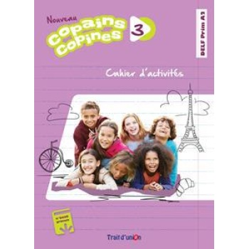 Nouveau copains copines 3 - Cahier d actinites
