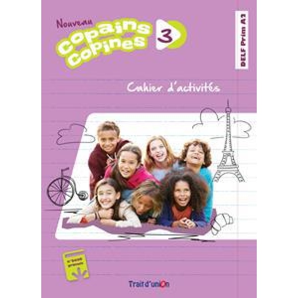 Nouveau copains copines 3 - Cahier d actinites