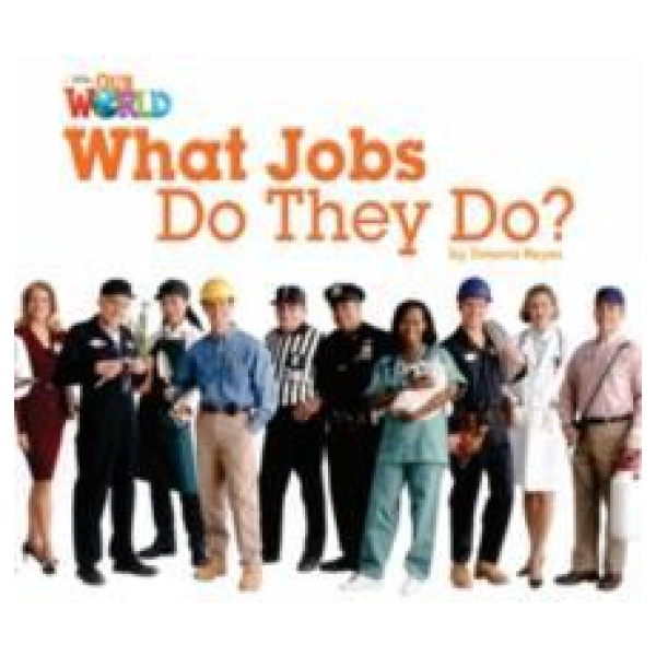 OUR WORLD 2: WHAT JOBS DO THEY DO? - AMERICAN