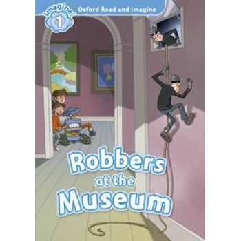 OXFORD READ AND IMAGINE (1): ROBBERS AT THE MUSEUM (+CD)