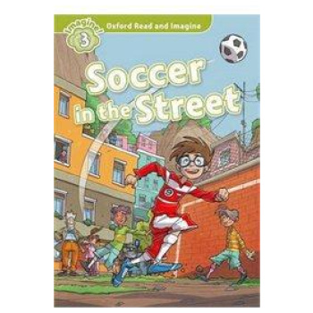 OXFORD READ AND IMAGINE (3): SOCCER IN THE STREET
