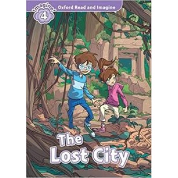 OXFORD READ AND IMAGINE (4): THE LOST CITY