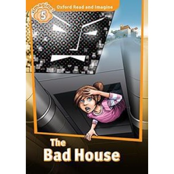 OXFORD READ AND IMAGINE (5): THE BAD HOUSE