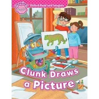 OXFORD READ AND IMAGINE STARTER: CLUNK DRAWS A PICTURE