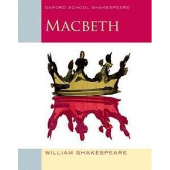 OXFORD SCHOOL SHAKESPEARE: MACBETH