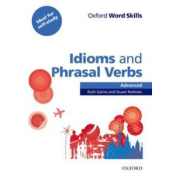 OXFORD WORD SKILLS ADVANCED IDIOMS AND PHRASAL VERBS ADVANCED STUDENT BOOK WITH KEY