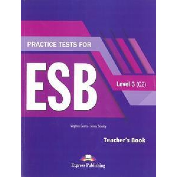 PRACTICE TESTS FOR ESB 3 C2 TEACHER'S BOOK REVISED