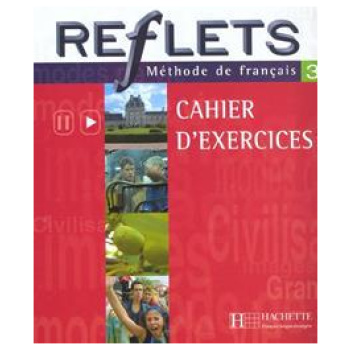 REFLETS 3 CAHIER D'EXERCICES