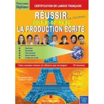 REUSSIR DELF B1 & B2 LA PRODUCTION ECRITE