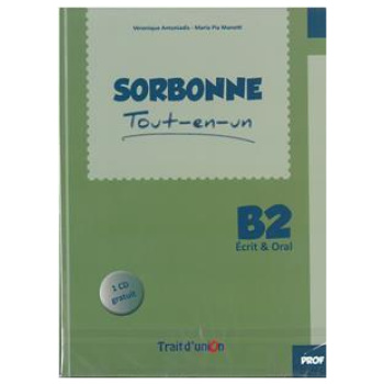 SORBONNE B2 TOUT EN UN ECRIT & ORAL PROFESSEUR (+CD)