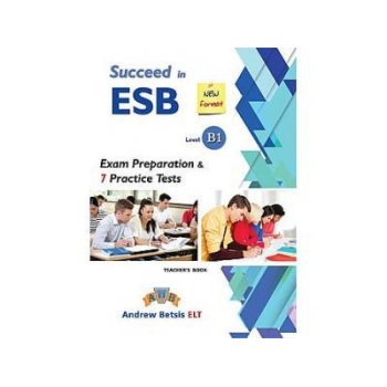 SUCCEED IN ESB B1 7 PRACTICE TESTS TEACHER'S BOOK  2017 ΒΙΒΛΙΟ ΚΑΘΗΓΗΤΗ