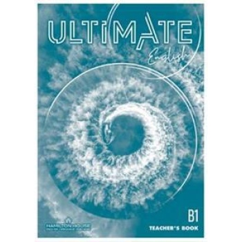 ULTIMATE ENGLISH B1 TEACHER'S BOOK