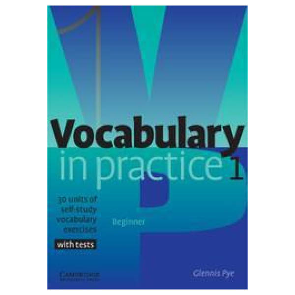 VOCABULARY IN PRACTICE 1 STUDENT'S BOOK (+TESTS)