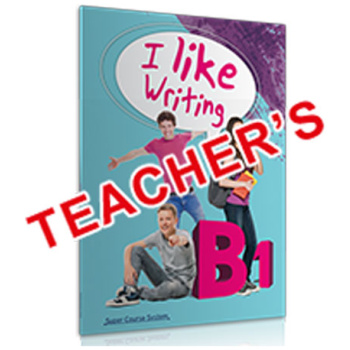 I LIKE ENGLISH B1 WRITING TEACHER'S BOOK ΒΙΒΛΙΟ ΚΑΘΗΓΗΤΗ