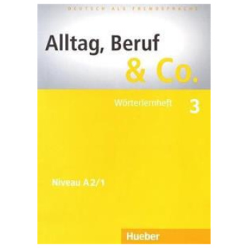 ALLTAG, BERUF & CO. 3 W?RTERLERNHEFT