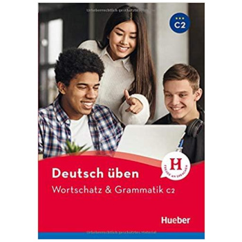 DEUTSCH UBEN - WORTSCHATZ & GRAMMATIK C2