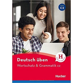 DEUTSCH UBEN - WORTSCHATZ & GRAMMATIK C2