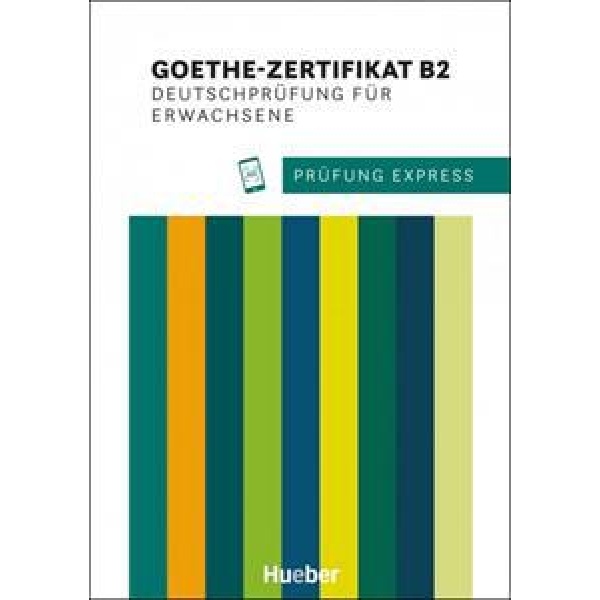 PRUFUNG EXPRESS GOETHE‐ZERTIFIKAT B2